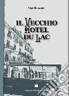 Il vecchio Hotel du Lac libro di Manzoni Ugo