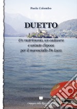 Duetto. Un matrimonio, un cadavere e un'auto d'epoca per il maresciallo De Luca libro