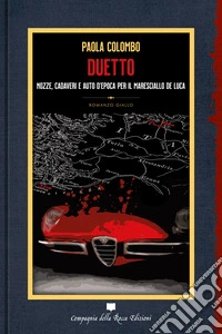 Duetto. Nozze, cadaveri e auto d'epoca per il maresciallo De Luca libro