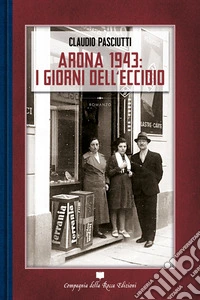 Arona 1943: i giorni dell'eccidio