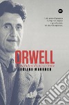 Orwell. La solitudine di uno scrittore libro