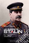 La Russia di Stalin. La formazione del regime totalitario libro