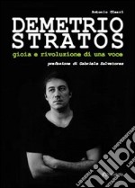 Demetrio Stratos. Gioia e rivoluzione di una voce libro