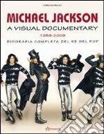 Michael Jackson. A visual documentary 1958-2009. Biografia completa del re del pop. Ediz. illustrata libro