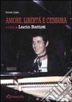 Amore, libertà e censura. Il 1971 di Lucio Battisti libro