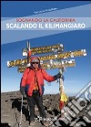 Sognando la California scalando il Kilimangiaro. Ediz. illustrata libro di Montalbetti Pietruccio
