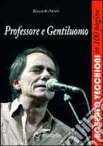 Professore e gentiluomo. Roberto Vecchioni in 100 pagine libro