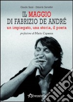 Il maggio di Fabrizio De André. Un impiegato, una storia, il poeta libro