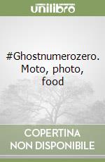 #Ghostnumerozero. Moto, photo, food