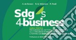 SDGs 4 business. Guida pratica per aziende del settore agroalimentare alla creazione di valore sostenibile a partire dai Sustainable Development Goals