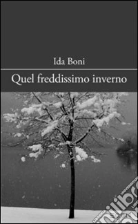 Quel freddissimo inverno