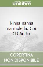 Ninna nanna marmoleda. Con CD Audio libro