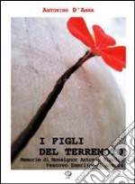 I figli del terremoto. Memorie di monsignor Antonio Riboldi vescovo emerito di Acerra libro