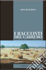 I racconti del carrubo. Storie di un contadino siciliano libro