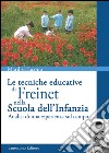 Le tecniche educative di Freinet nella scuola dell'infanzia. Analisi di una esperienza sul campo libro