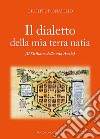 Il dialetto della mia terra natia. Il siciliano della mia Avola libro di Pignatello Giuseppe