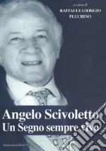 Angelo scivoletto un segno sempre vivo libro