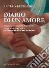 Diario di un amore. Le paure, le emozioni, le speranze e il coraggio di un padre per la propria figlia nata prematura libro