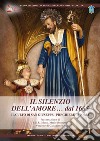 Il silenzio dell'amore... dal 1665. Il culto di san Giuseppe, preghiere, storia libro