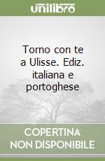 Torno con te a Ulisse. Ediz. italiana e portoghese