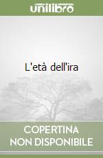L'età dell'ira