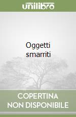 Oggetti smarriti libro