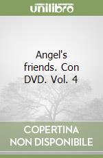 Angel's friends. Con DVD. Vol. 4 libro