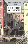 La corte del Remer libro di Franco-Loiri Locatelli Andreina