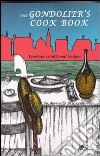 The gondolier's cook book. Venetian traditional recipes libro di Brusegan Marcello