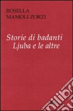 Storie di badanti. Ljuba e la altre libro