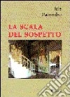 La scala del sospetto libro di Palumbo Ida