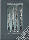 L'oboe. Famiglia, storia e letteratura libro