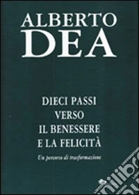 Dieci passi verso il benessere e la felicità. Con CD Audio libro