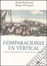 Comparaciones en vertical. Conflictos mitológicos en las literaturas de las Américas. Ediz. multilingue libro