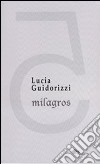 Milagros libro di Guidorizzi Lucia