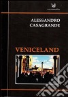 Veniceland libro di Casagrande Alessandro