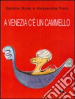 A Venezia c'è un cammello libro