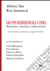 Gruppi esperienziali a tema. Ideazione, creazione, realizzazione (per chi conduce e partecipa ai gruppi di crescita) libro