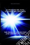 Il primato del papa e l'unità dei cristiani. Ediz. italiana e inglese libro di Turina Claudio