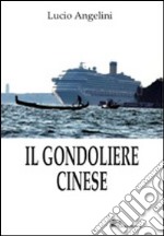 Il gondoliere cinese libro