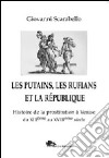 Les putains, les rufians et la République. Histoire de la prostitution à Venise di XIIIème siècle libro