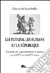 Les putains, les rufians et la République. Histoire de la prostitution à Venise di XIIIème siècle libro di Scarabello Giovanni