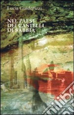 Nel paese dei castelli di sabbia libro