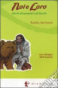 Noi e loro. Storie di uomini e bestie