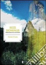 Ecce dominus. Testimonianza di una conversione libro