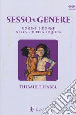 Sesso e genere. Uomini e donne nella società liquida libro