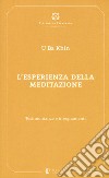 L'esperienza della meditazione. Testimonianze e insegnamenti libro