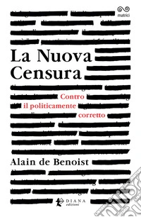La nuova censura. Contro il politicamente corretto
