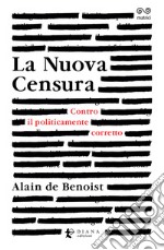 La nuova censura. Contro il politicamente corretto libro