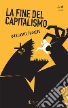 La fine del capitalismo libro